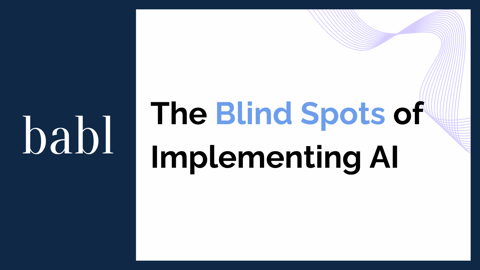 The Blind Spots of Implementing AI