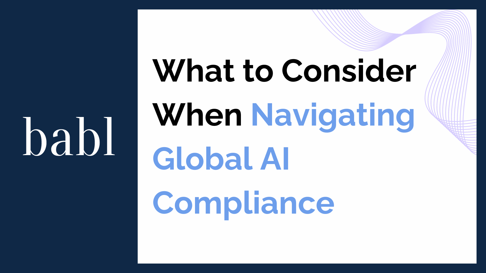 What to Consider when Navigating Global AI Compliance