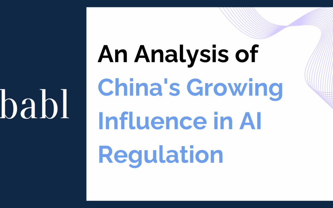 An Analysis of China’s Growing Influence in AI Regulation