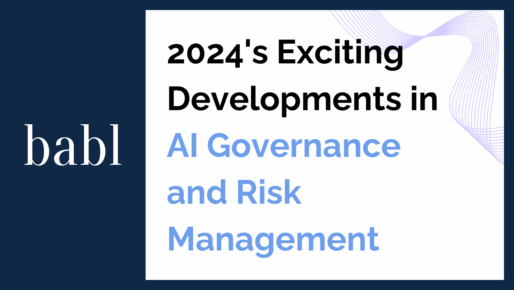 2024’s Exciting Developments in AI Governance and Risk Management