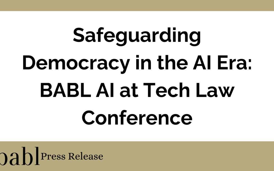 Safeguarding Democracy in the AI Era: BABL AI at Tech Law Conference