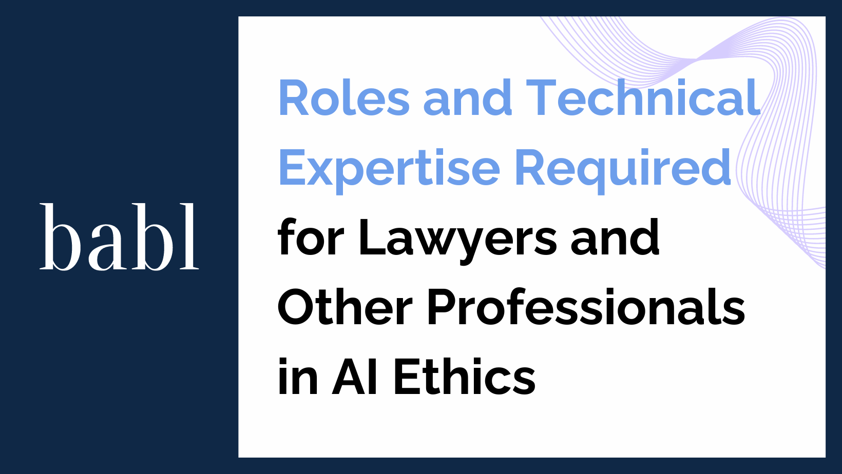 Roles and Technical Expertise Required for Lawyers and Other Professionals in AI Ethics