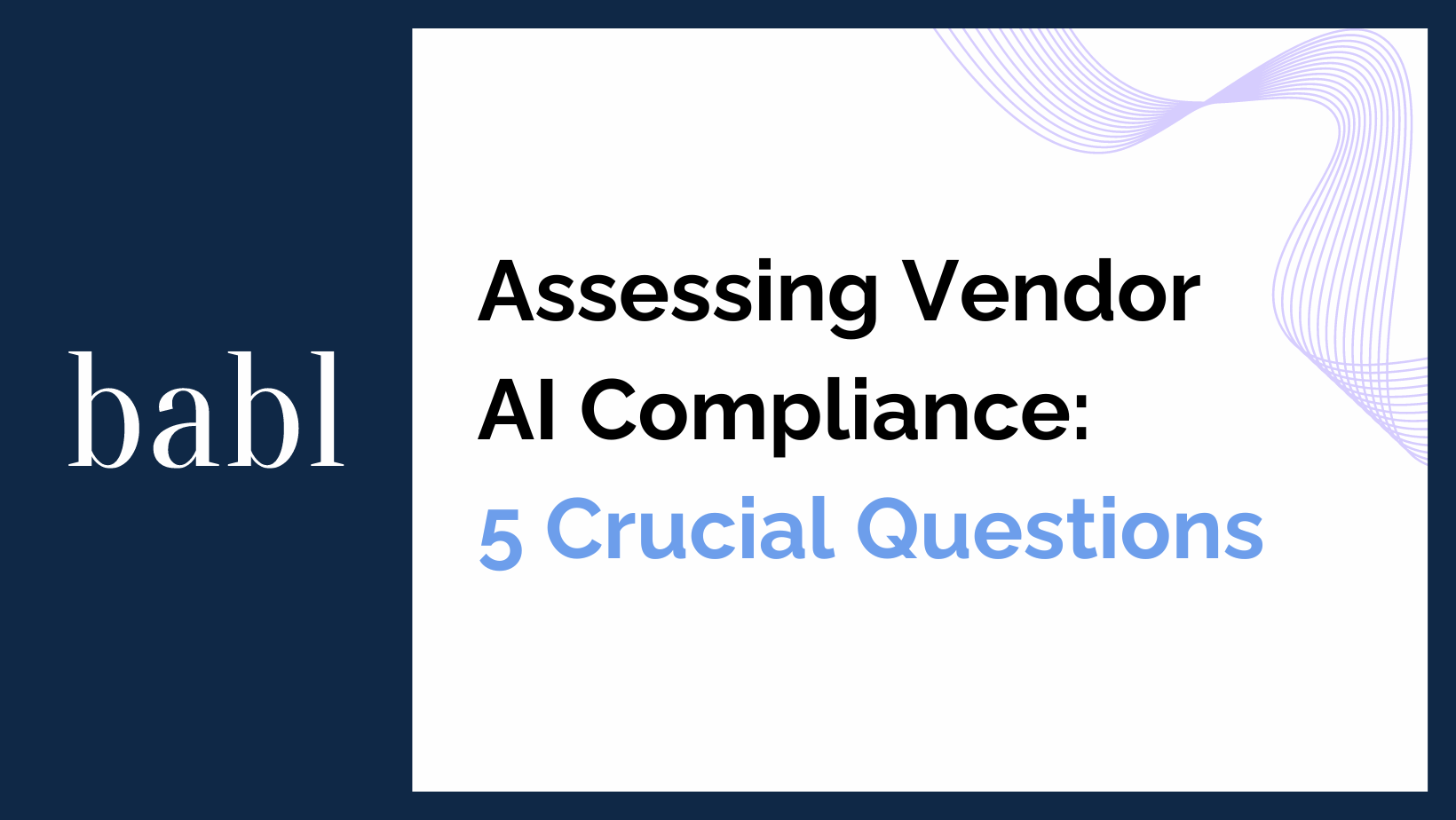 Assessing Vendor AI Compliance: 5 Crucial Questions