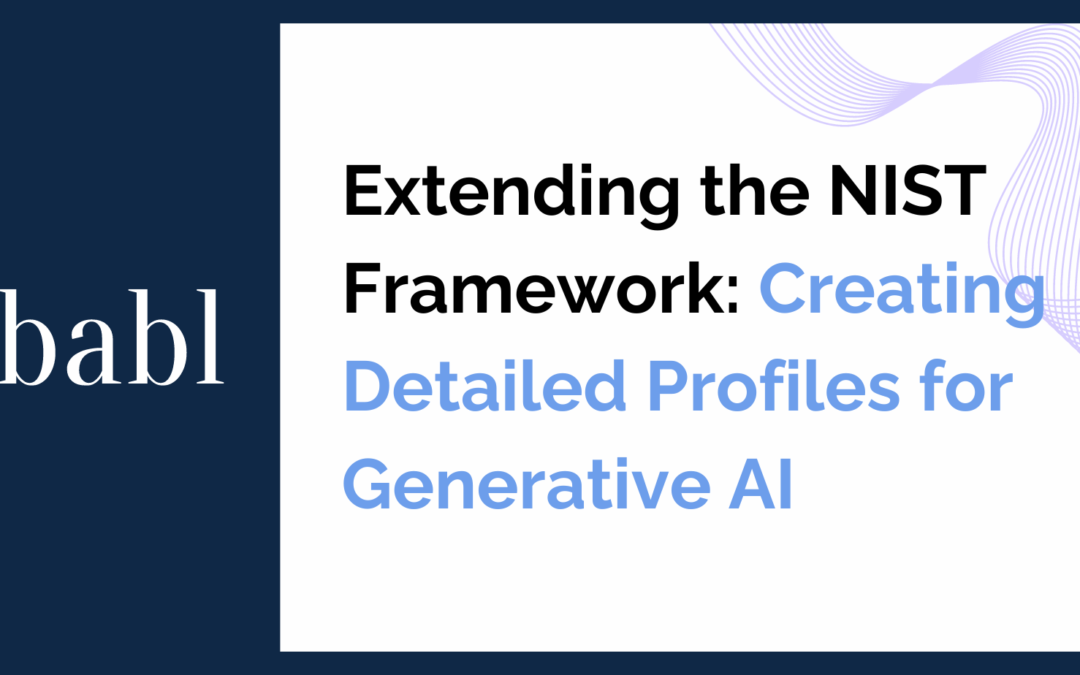 Extending the NIST Framework: Creating Detailed Profiles for Generative AI