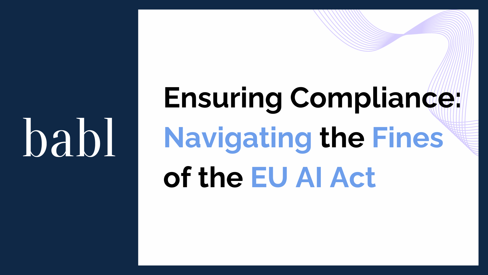 Ensuring Compliance: Navigating the Fines of the EU AI Act
