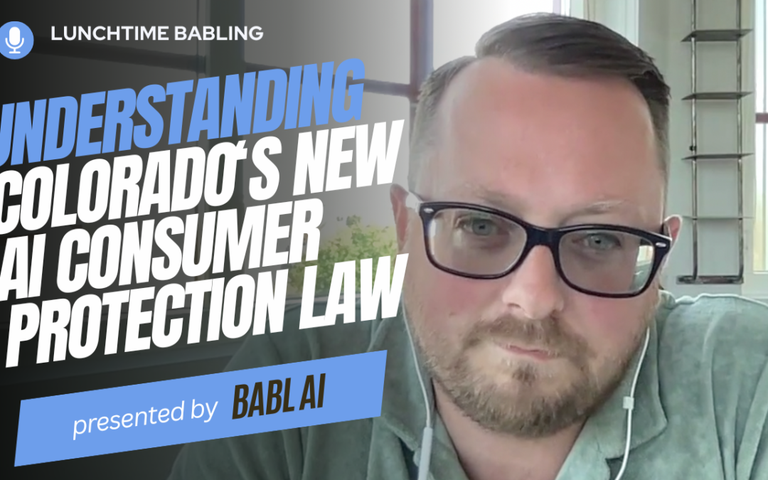 Understanding Colorado’s New AI Consumer Protection Law | Lunchtime BABLing 37