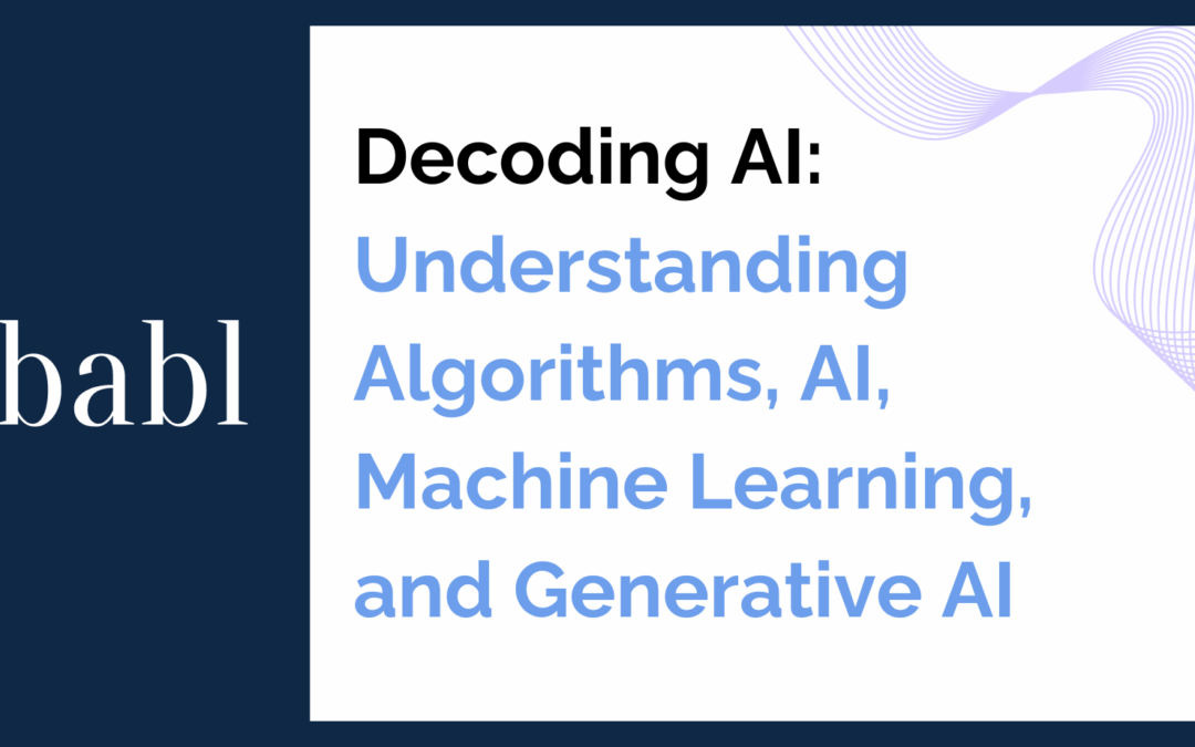 Decoding AI: Understanding Algorithms, AI, Machine Learning, and Generative AI