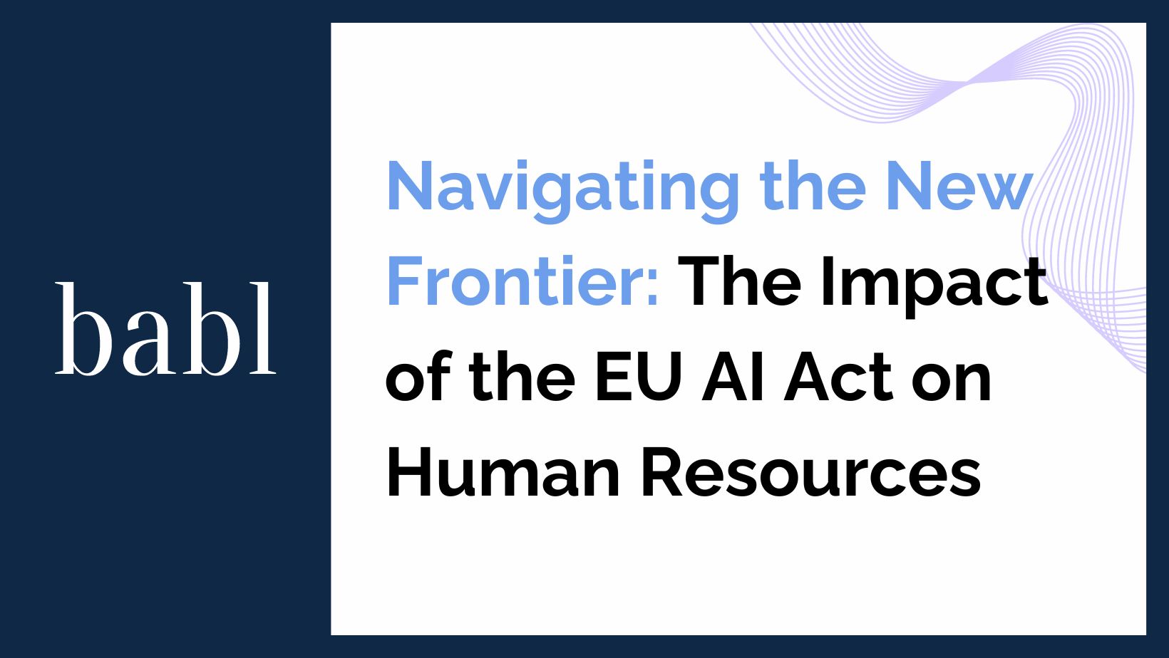 Navigating the New Frontier: The Impact of the EU AI Act on Human Resources