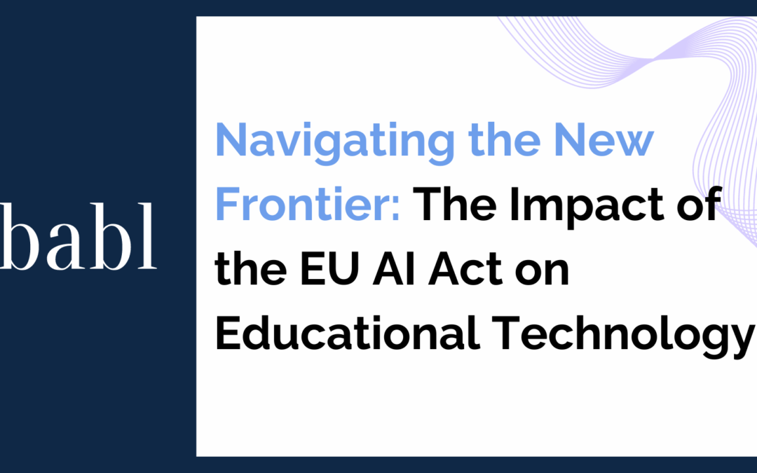 Navigating the New Frontier: The Impact of the EU AI Act on Educational Technology