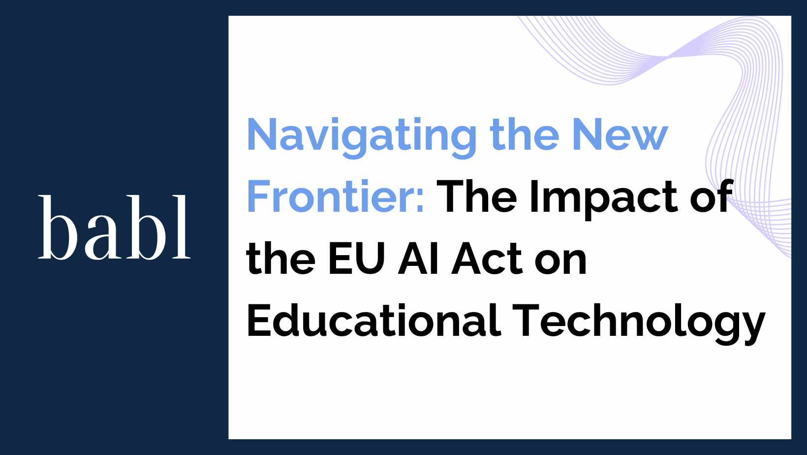 Navigating the New Frontier: The Impact of the EU AI Act on Educational Technology