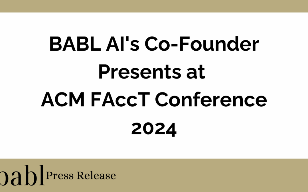 BABL AI’s Co-Founder Presents at ACM Conference on Fairness, Accountability, and Transparency 2024