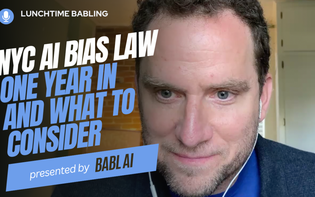 NYC AI Bias Law: One Year In and What to Consider | Lunchtime BABLing 38