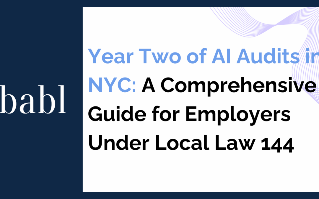 Year Two of AI Audits in NYC: A Comprehensive Guide for Employers Under Local Law 144