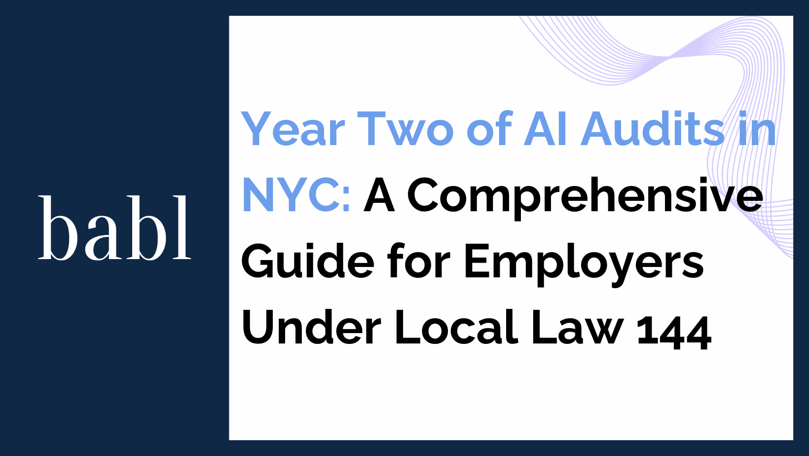 Year Two of AI Audits in NYC: A Comprehensive Guide for Employers Under Local Law 144