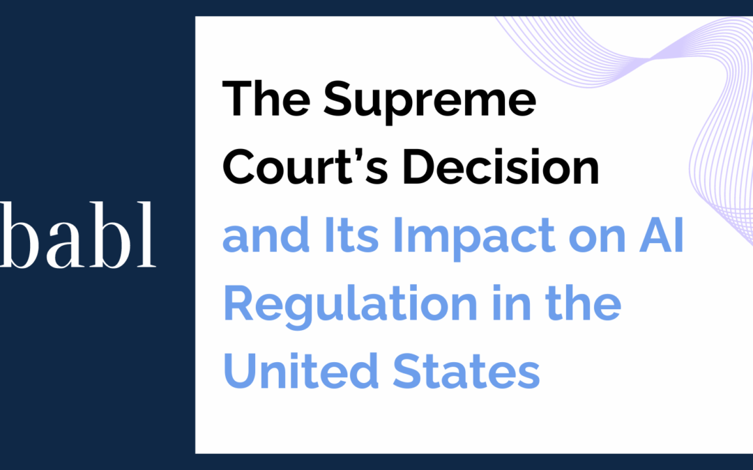 The Supreme Court’s Decision and Its Impact on AI Regulation in the United States