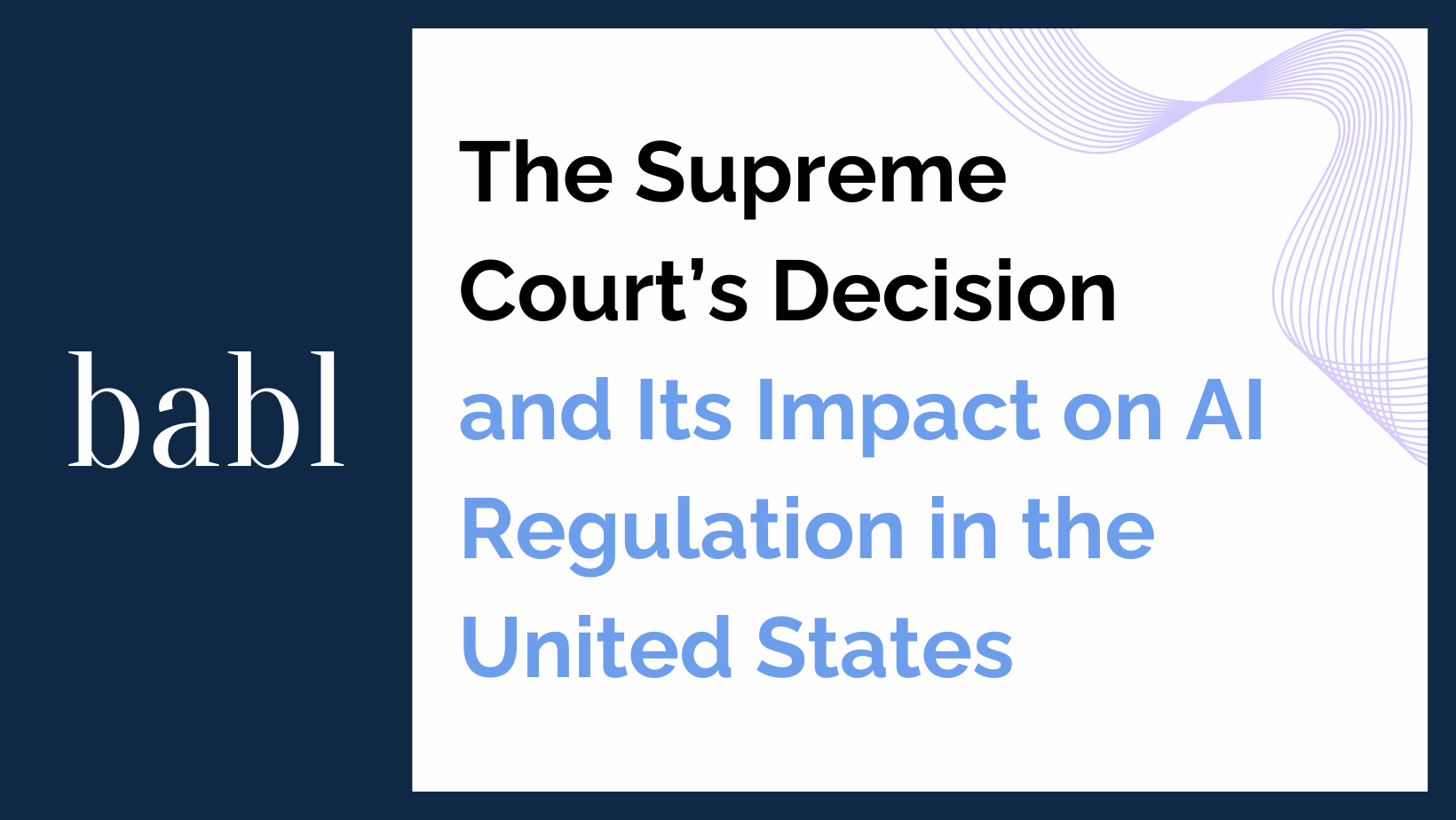 The Supreme Court’s Decision and Its Impact on AI Regulation in the United States