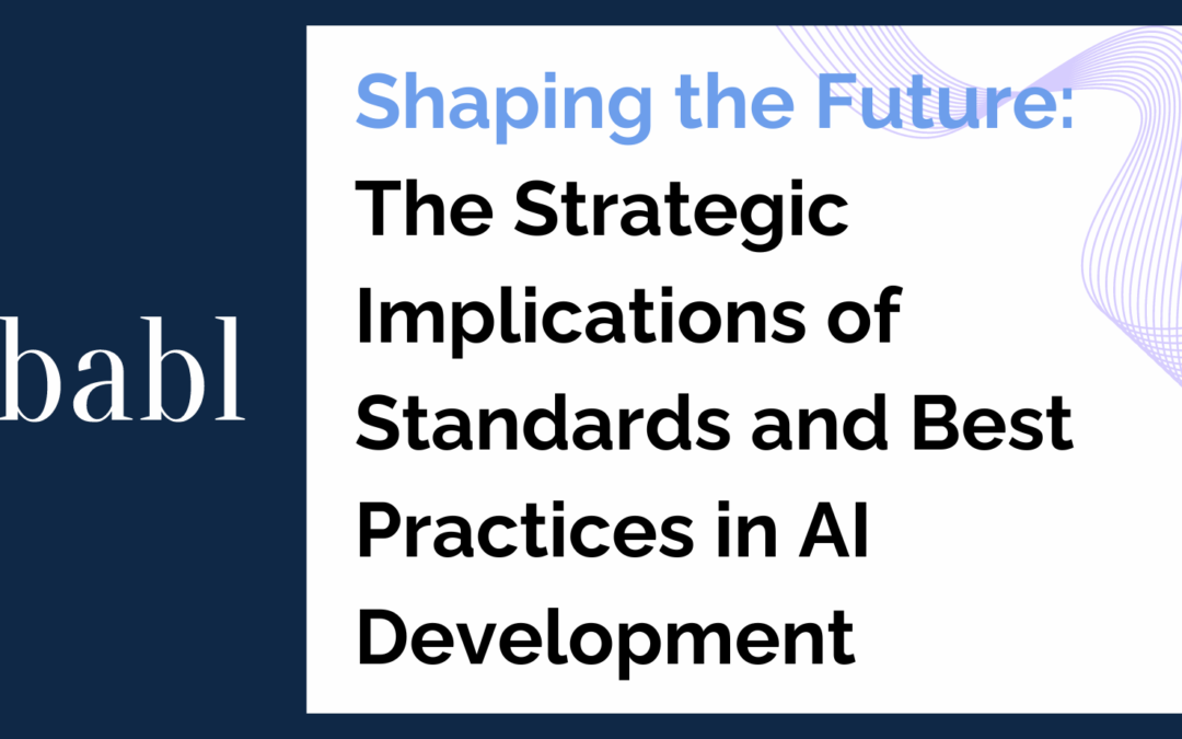 Shaping the Future: The Strategic Implications of Standards and Best Practices in AI Development