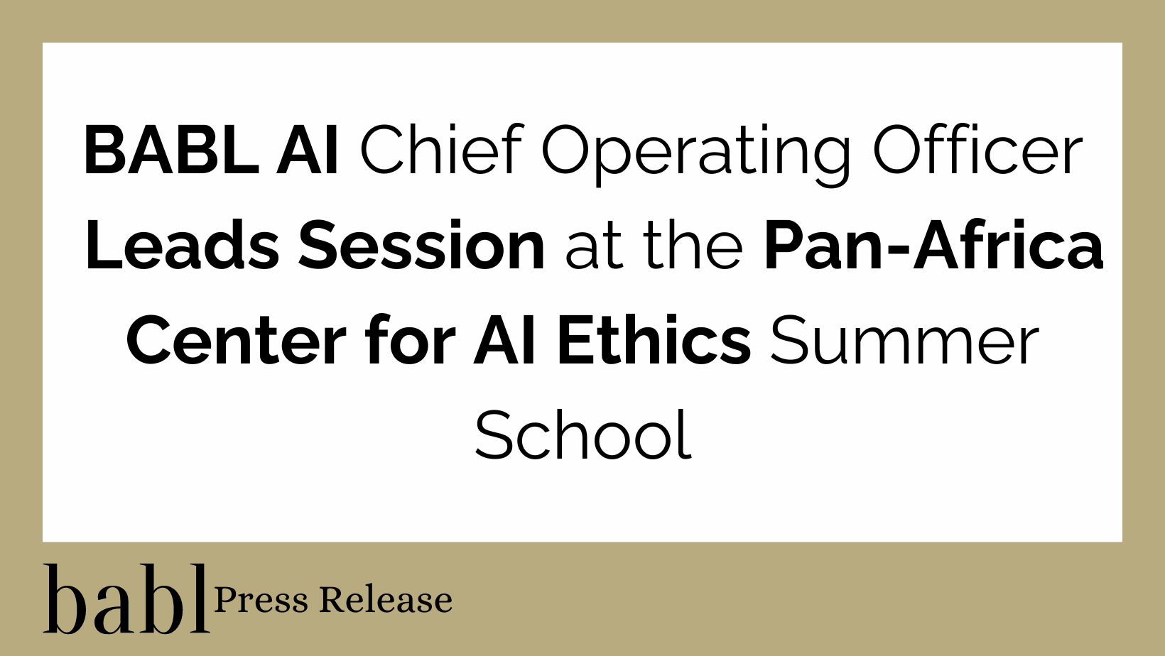 BABL AI Chief Operating Officer Leads Session on “AI Bias and Risk Mitigation” at the Pan-Africa Center for AI Ethics Summer School