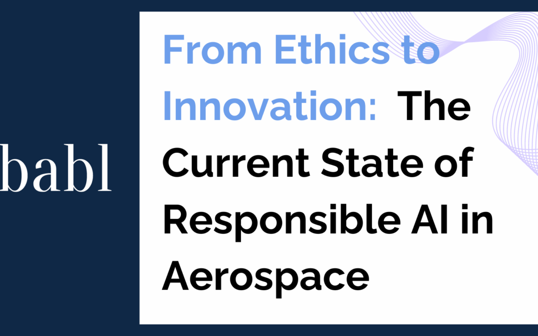 From Ethics to Innovation: The Current State of Responsible AI in Aerospace