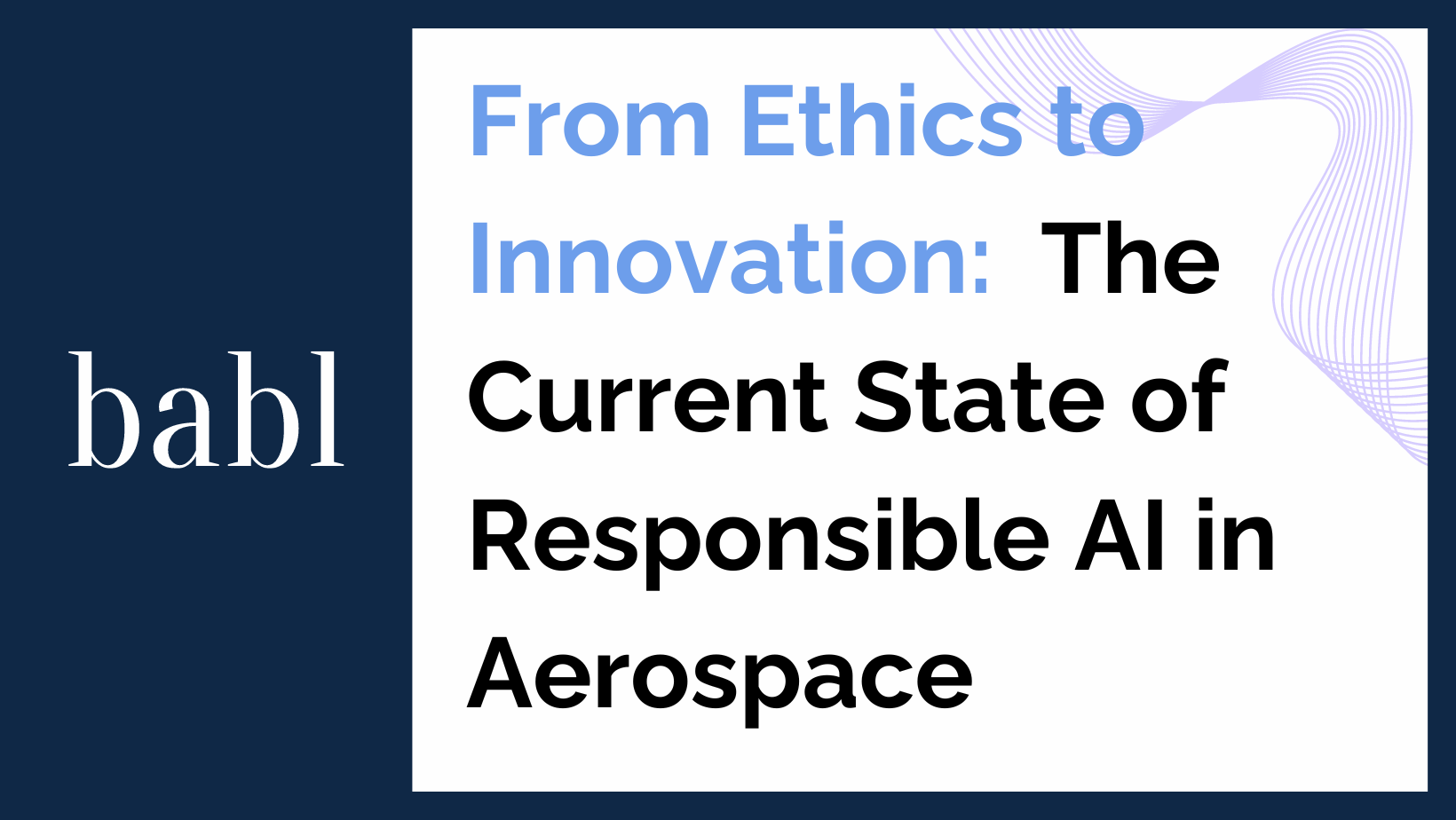 From Ethics to Innovation: The Current State of Responsible AI in Aerospace