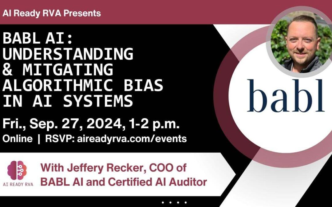 BABL AI COO to Lead “Understanding and Mitigating Algorithmic Bias in AI Systems” at AI Ready RVA Event Series