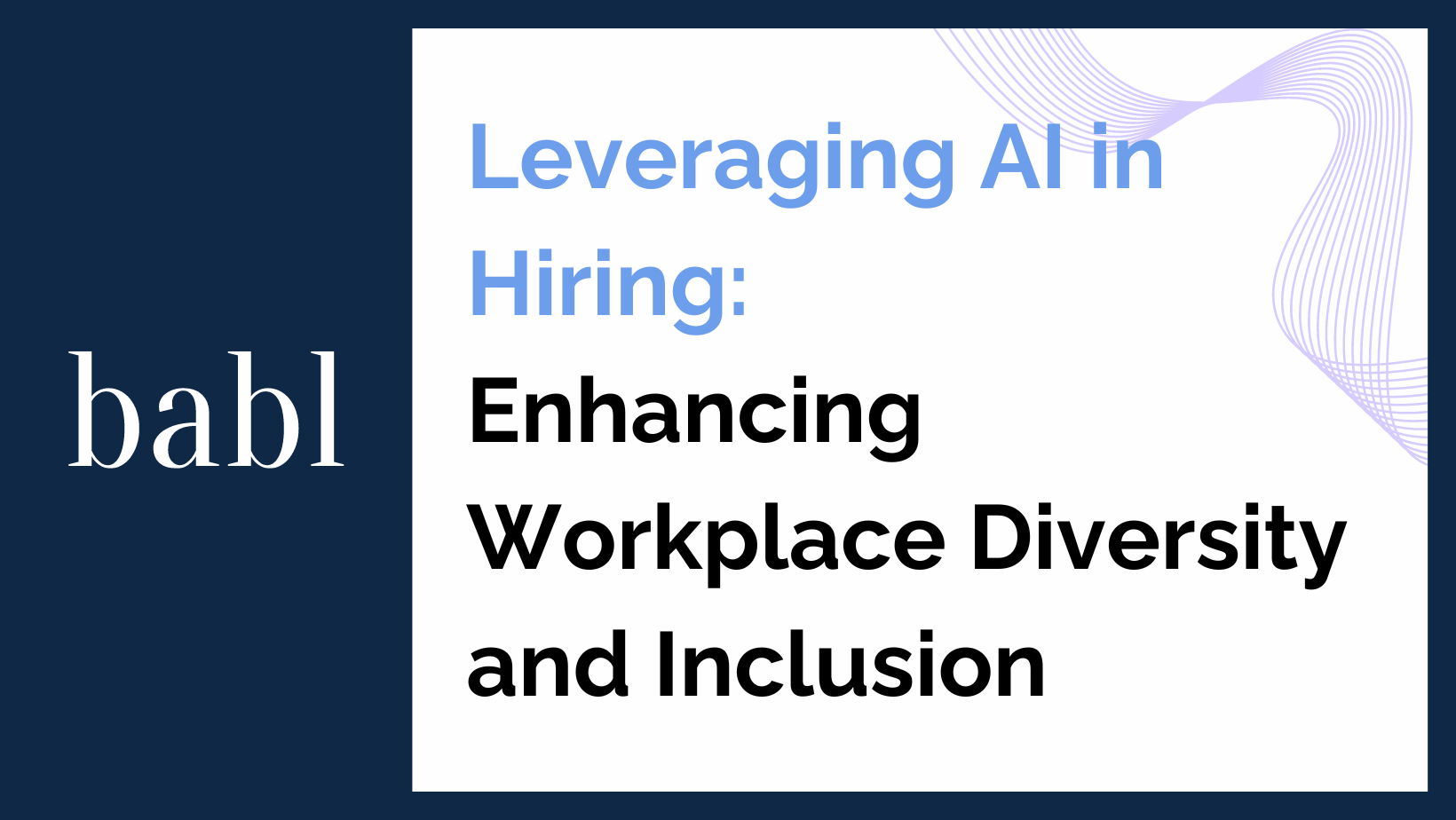 Leveraging AI in Hiring: Enhancing Workplace Diversity and Inclusion