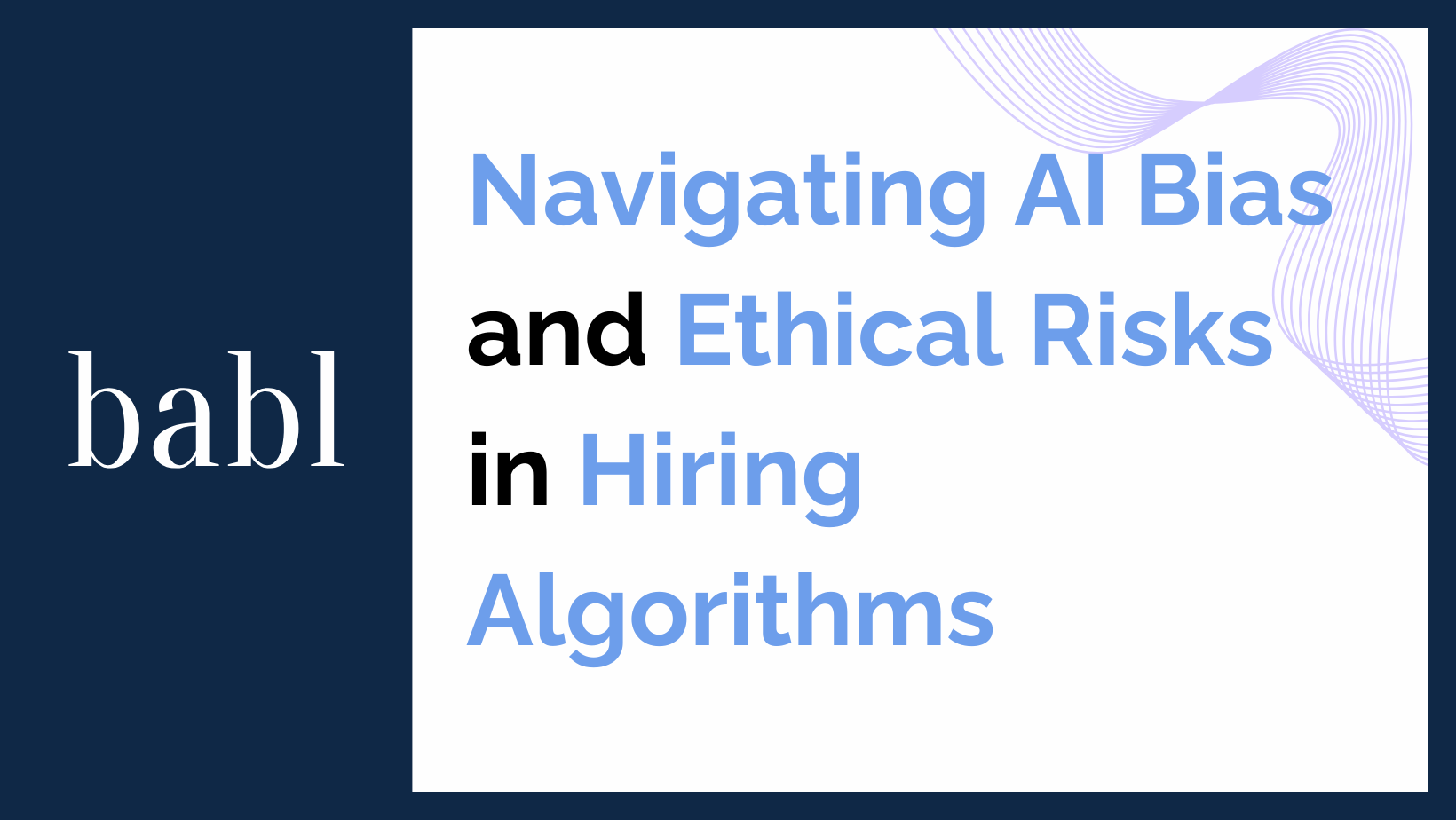 Navigating AI Bias and Ethical Risks in Hiring Algorithms