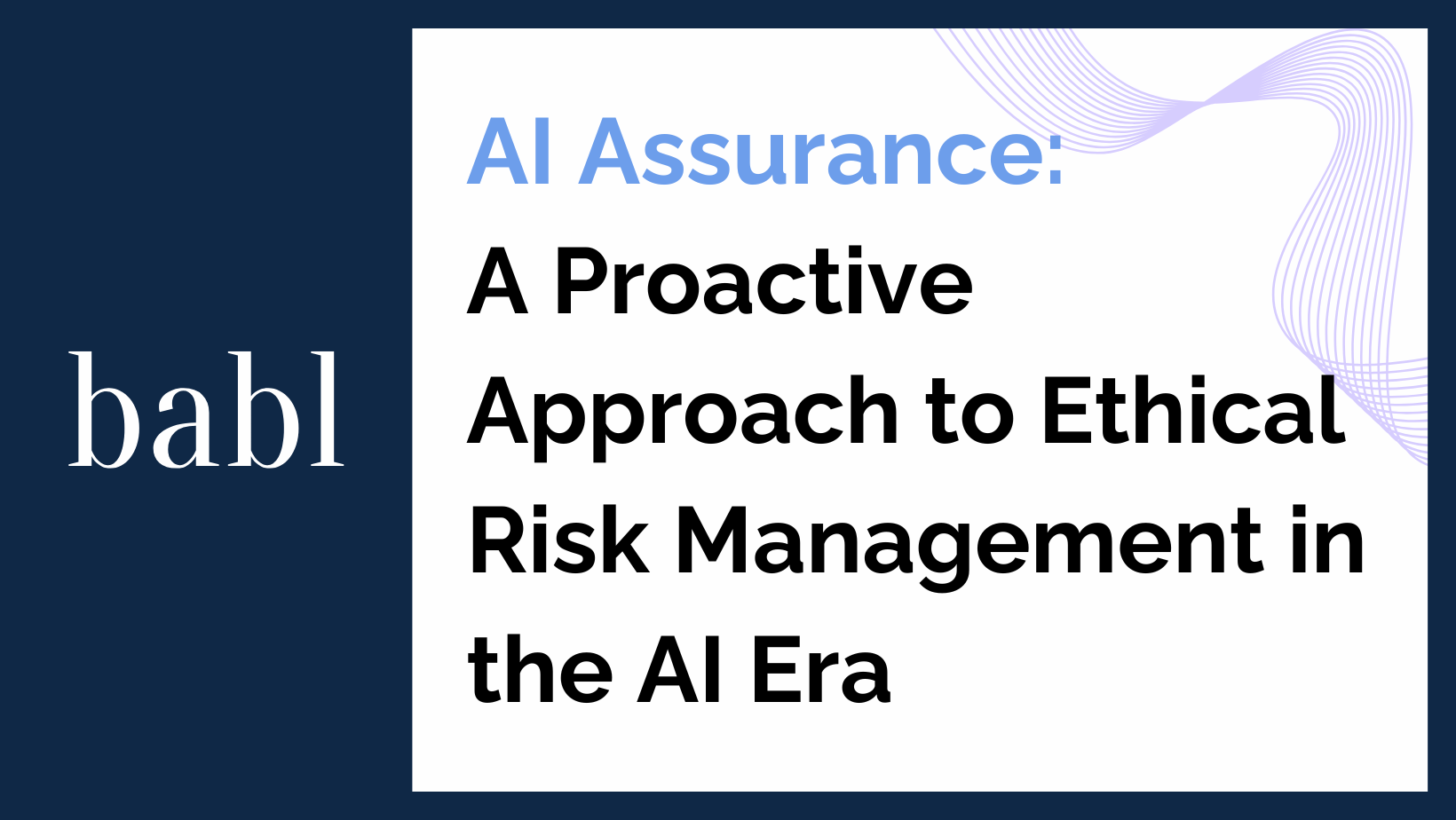 AI Assurance: A Proactive Approach to Ethical Risk Management in the AI Era