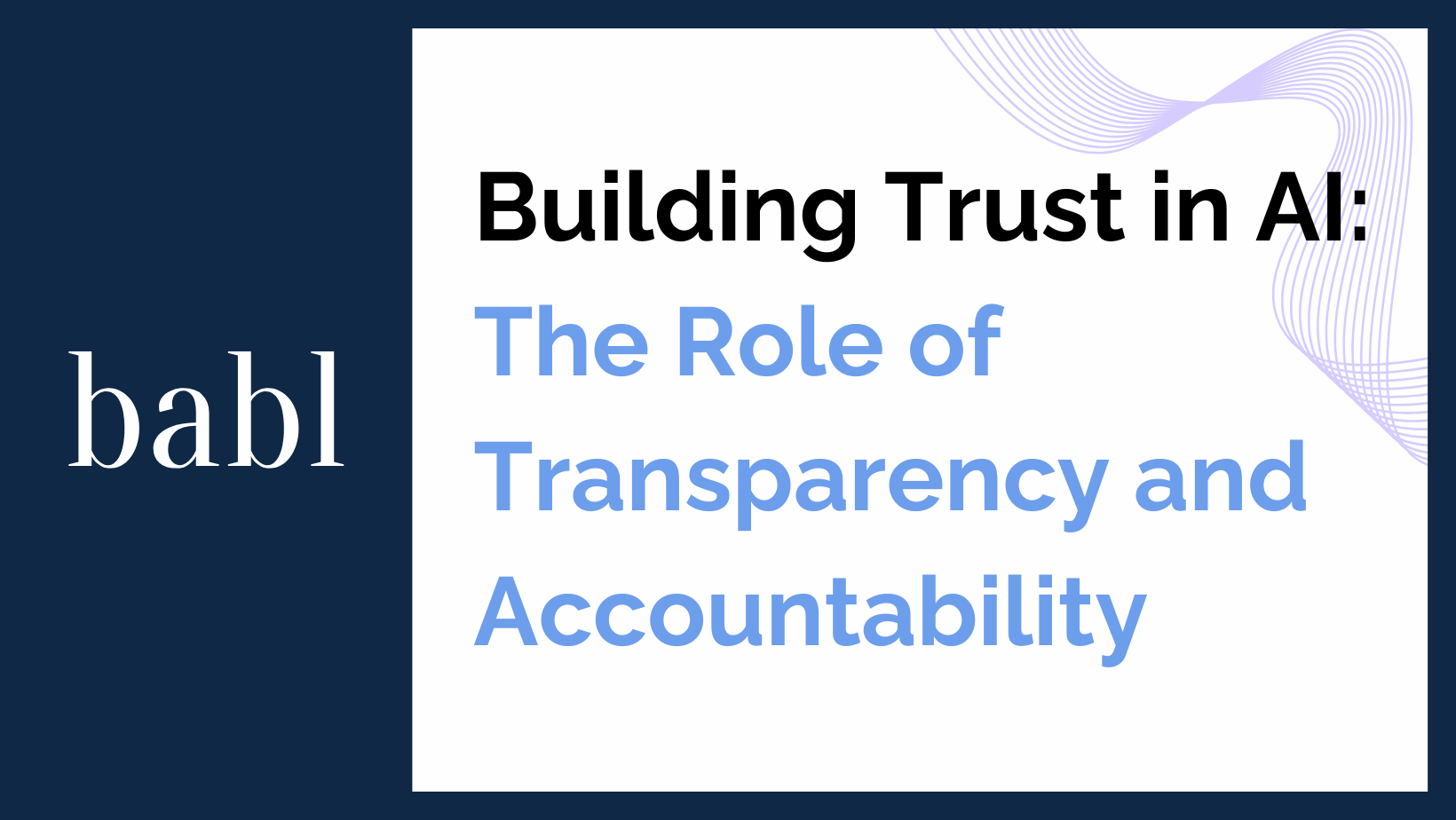 Building Trust in AI: The Role of Transparency and Accountability