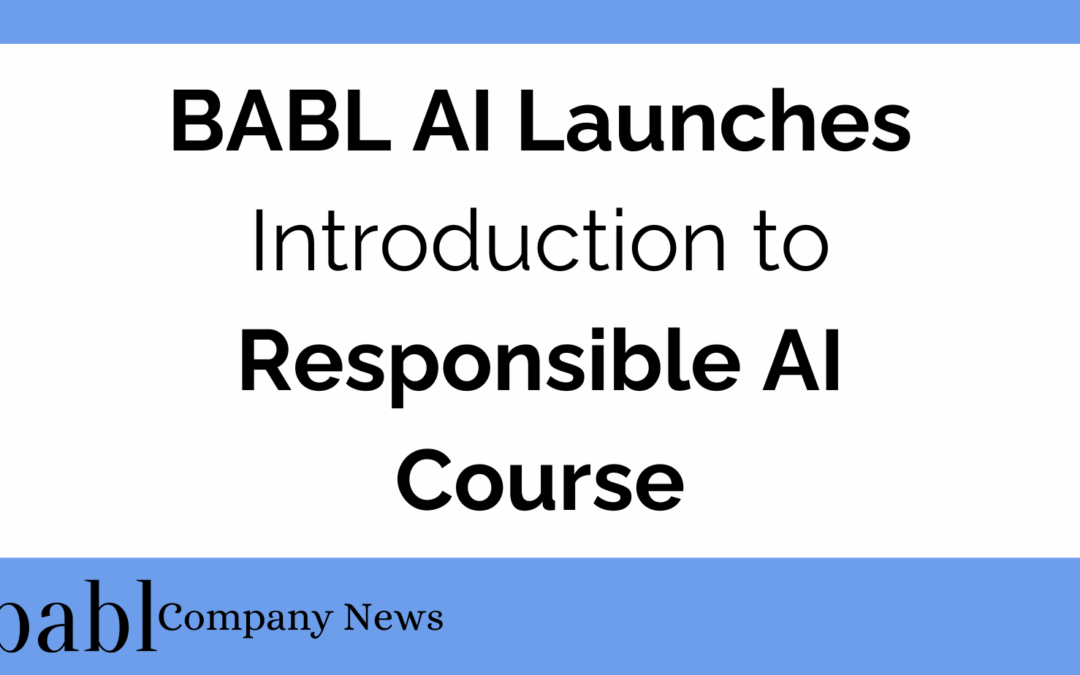 BABL AI Launches Introduction to Responsible AI Course