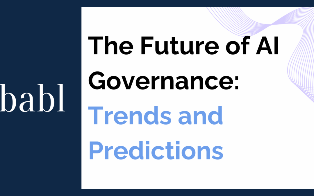 The Future of AI Governance: Trends and Predictions