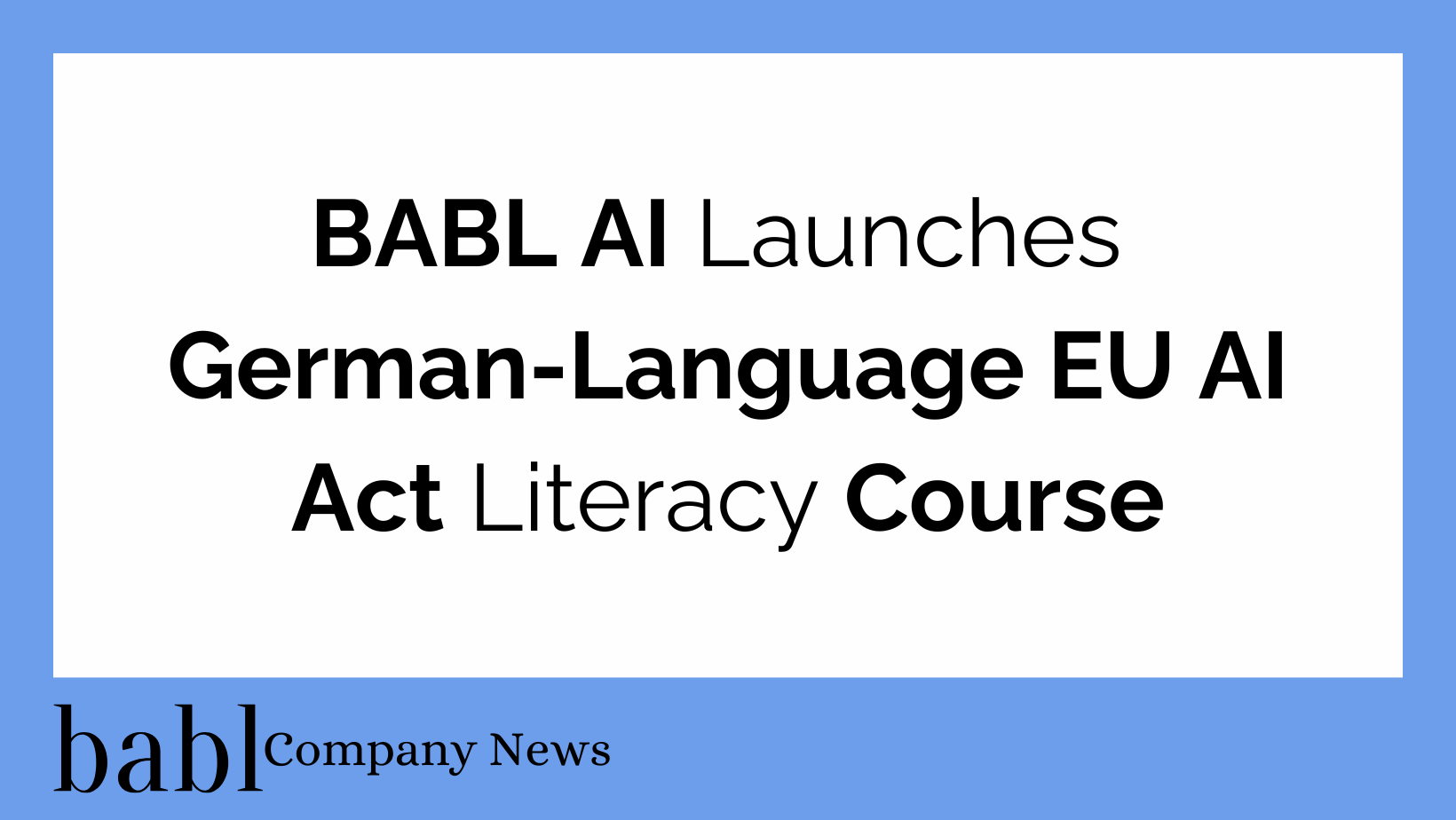 BABL AI Launches German-Language EU AI Act Literacy Course