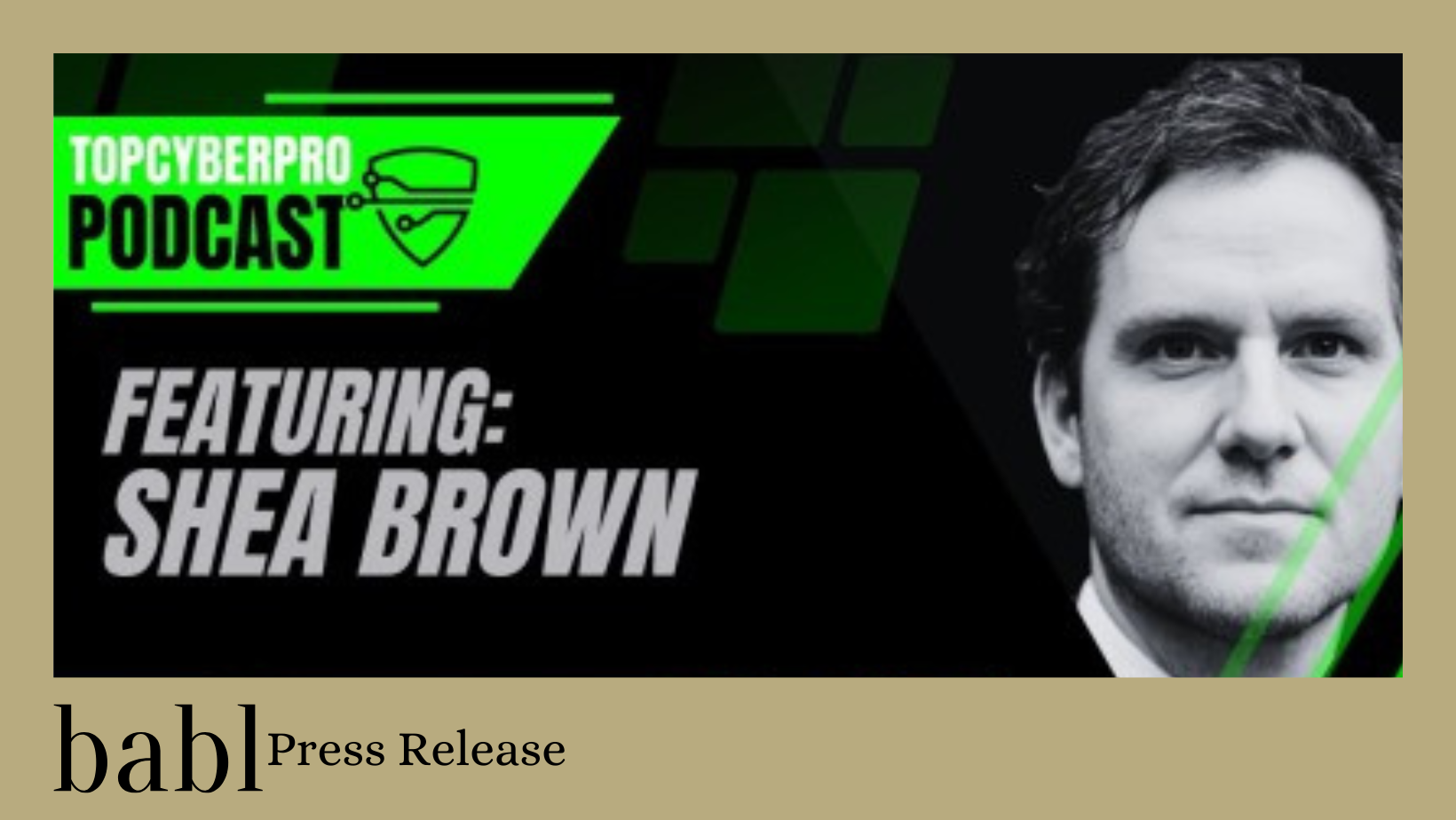 BABL AI Founder Dr. Shea Brown Discusses AI Safety, Ethics, and Auditing on TopCyberPro Podcast
