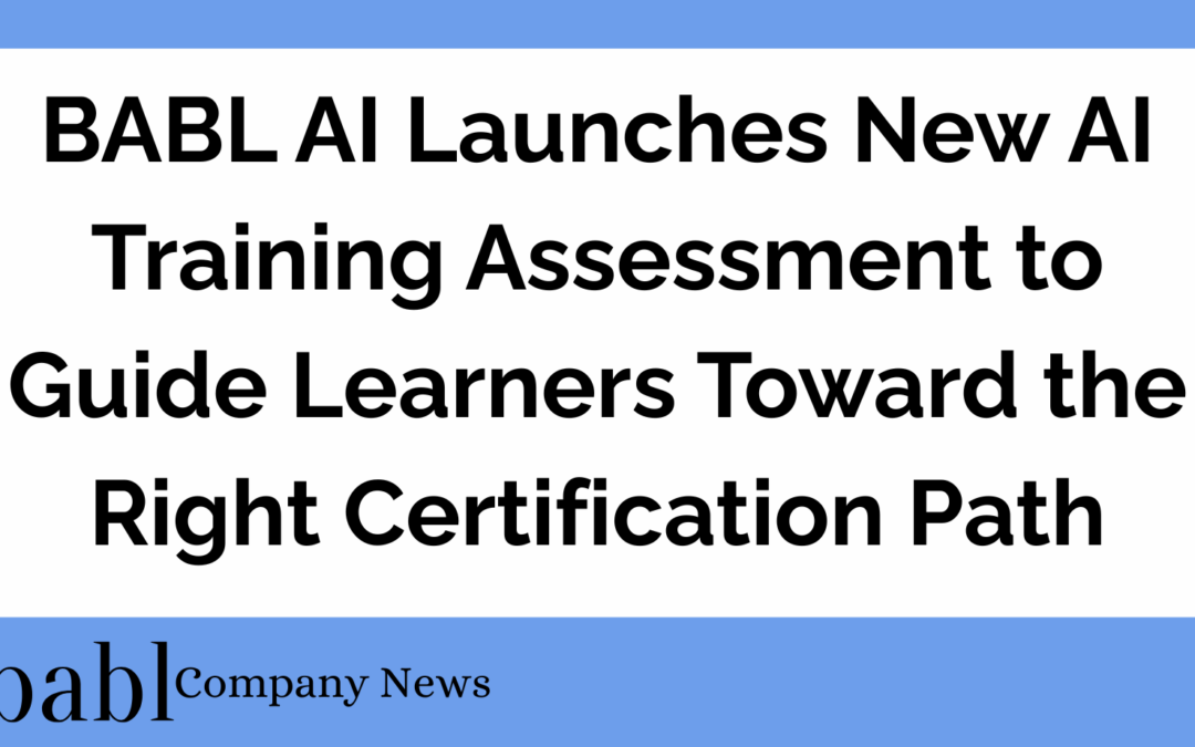 BABL AI Launches a FREE New AI Training Assessment to Tool